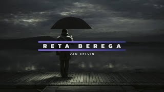 Reta Berega  Van Kelvin Lirik [upl. by Llertnor199]