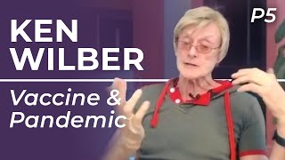 Ken Wilber On The Pandemic amp Vaccines  Is There Objective Truth [upl. by Nyladnarb]