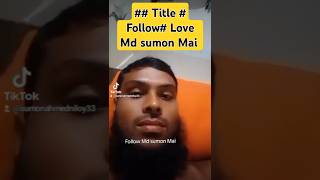 Title Md sumon Mai Follow  Love [upl. by Hahsia734]