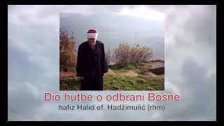 Hadži hafiz Halid ef Hadžimulić ra Dio hutbe o odbrani Bosne [upl. by Tsui]