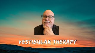 Vestibular Therapy [upl. by Koa]