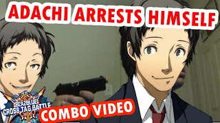 ADACHI ARRESTS HIMSELF  BBTAG Combo Video CMV [upl. by Garap]