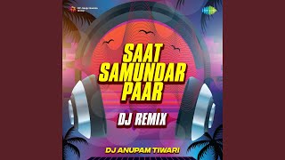 Saat Samundar Paar  Dj Remix [upl. by Zorina]