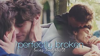 Perfectly Broken  Lucas amp Eliott [upl. by Des]