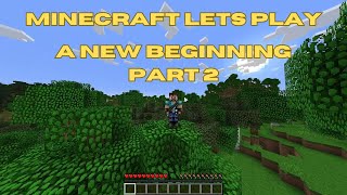 Minecraft Lets Play A new Start Prt 2 [upl. by Rhyner]