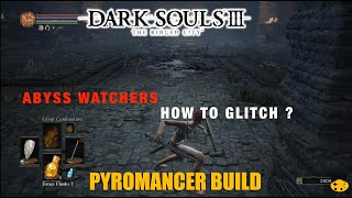 Dark Souls 3 Abyss Watchers Glitch Or Cheese Guide [upl. by Lati778]