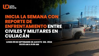 ultimahora  Inicia la semana con reporte de enfrentamiento entre civiles y militares en Culiacán [upl. by Kushner]