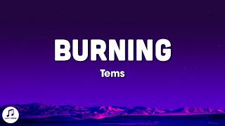 Tems  Burning sped up  reverb lyrics [upl. by Ybba]