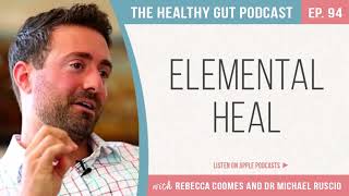 Elemental Heal with Dr Michael Ruscio  Ep 94 [upl. by Truelove28]