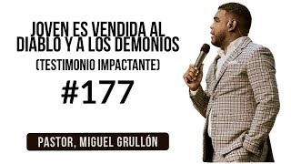 Pastor Miguel Grullon  Testimonio Impactante  Joven Es Vendida Al Diablo [upl. by Kirshbaum]