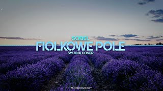 Sobel  Fiołkowe Pole Smuggi Cover prod Fair Play [upl. by Pokorny]