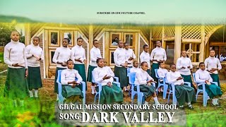 GILGAL MISSION SECONDARY SCHOOL CHOIR  DARK VALLEY  GOSPEL MUSIC VIDEO [upl. by Ylenats]