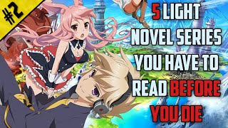 5 Light Novel Series You Have To Read Before You Die  2 [upl. by Tletski536]