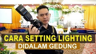 TUTORIAL SETTING LIGHTING DIDALAM GEDUNG PHOTO WEDDING VLOG 108 [upl. by Edmee]