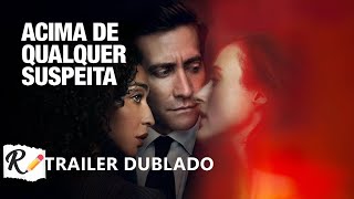 Acima de Qualquer Suspeita 2024  Trailer Oficial Dublado [upl. by Hagep]