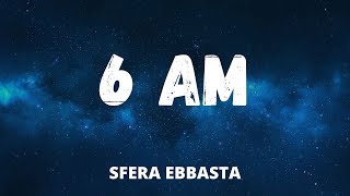 Sfera Ebbasta  6AM TestoLyrics [upl. by Riancho]