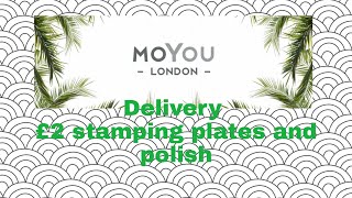 MoYou delivery  £2 stamping plates and polish [upl. by Marylee498]