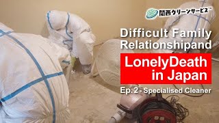 VIEWER WARNING Difficult Family Relationship and Lonely Death in Japan Ep2  Specialised Cleaner [upl. by Carlstrom267]