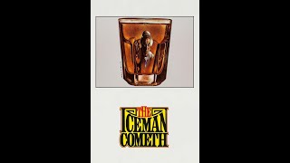 The Iceman Cometh 1973 [upl. by Ylebmik]