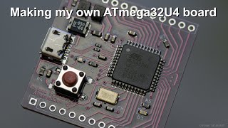 Making my own ATmega32u4 board [upl. by Infeld]