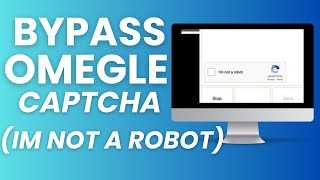 🌐🔒 How To Bypass Omegle Captcha Im not a robot🔒🌐 [upl. by Altman]