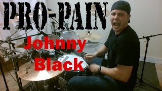 Pro Pain  Johnny Black  Drum Cover [upl. by Carla]