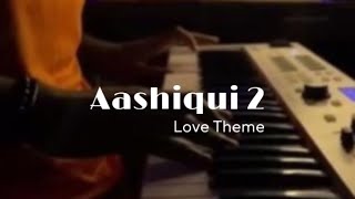 Aashiqui 2  Love Theme  Mithoon  kalaivananoffl [upl. by Euqnimod]