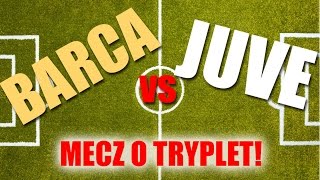 Przed meczem  FC Barcelona  Juventus Turyn  Analiza przed finałem Ligi Mistrzów [upl. by Andeee79]