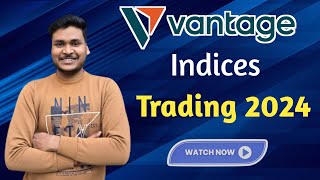 How To Trade In Indices  Indices Trading All In One Vantage App [upl. by Aetnahs]