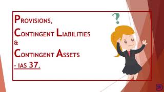 Provisions Contingent Liabilitiesamp Contingent Assets [upl. by Arzed]