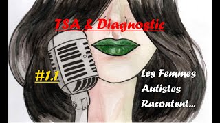 Emission 11 Les Femmes Autistes Racontent Le diagnostic TSA [upl. by Ahsikym]