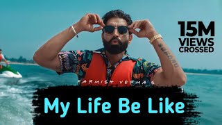 Ni Life Tere Yaar Di RakaneMy Life Be Like RemixParmish VermaSimar KaurLR Monkeyparmishverma [upl. by Adnir]