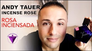 🔴 ANDY TAUER ● 06 INCENSE ROSÉ  SALUDOS AROMÁTICOS [upl. by Teplitz]