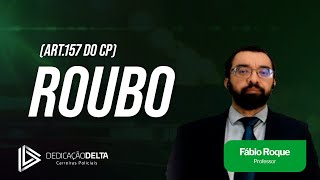 Direito Penal para Delegado de Polícia  Roubo art157 CP [upl. by Bogosian]