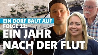 Ein Jahr nach der Flut – HochwasserKatastrophe im Ahrtal Ein Dorf baut auf  Folge 12 [upl. by Nauqel]