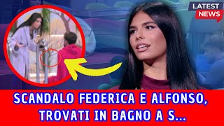 SCANDALO AL GF VIP FEDERICA E ALFONSO SONO STATI TROVATI IN BAGNO A [upl. by Yelahs]