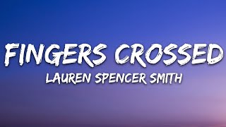 Lauren Spencer Smith  Fingers Crossed Lyrics [upl. by Akkim]