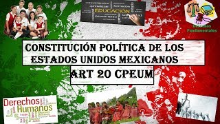 ART 20° CONSTITUCIÓN MEXICANA 2017 LECTURA ACTUALIZADA [upl. by Allerbag952]