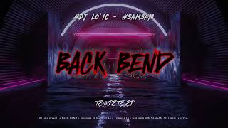 4 BACK BEND  2023 REMIX   SAMSAM [upl. by Llehsal]