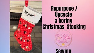 DIY Upcycle a plain holiday stocking using store bought cotton fabric Great gift idea upcycling [upl. by Baggett]