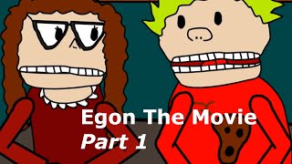 Egon The Movie Part 1 [upl. by Mintun]