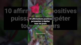 10 Affirmations Positives Puissantes [upl. by Alleacim]