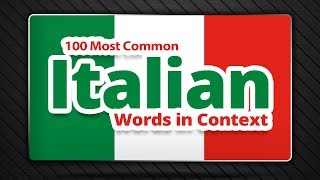 100 Most Common Italian Words in Context  List of Italian Words and Phrases [upl. by Ahselet]