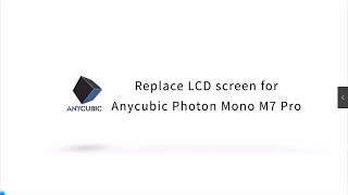 Replace LCD screen for Anycubic Photon Mono M7 Pro [upl. by Vida]