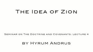 The Idea of Zion The Doctrine amp Covenants Lecture 04 by Hyrum Andrus [upl. by Artep]