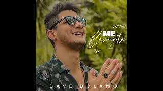 Dave Bolaños  Me levanté [upl. by Vieva]