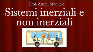 Sistemi inerziali e non inerziali ProfAtzeni ISCRIVITI [upl. by Wassyngton]