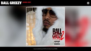 Ball Greezy  Song Cry Audio [upl. by Monti609]