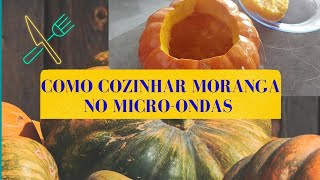 Como cozinhar Moranga no Microondas [upl. by Gilda]