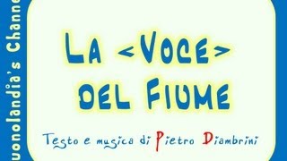 LA quotVOCEquot DEL FIUME  Canzoni per bambini di Pietro Diambrini [upl. by Gloriane]